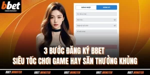 Hướng Dẫn Đăng Ký BBET Nhận Miễn Phí 100k Ngay Sau 5 Phút