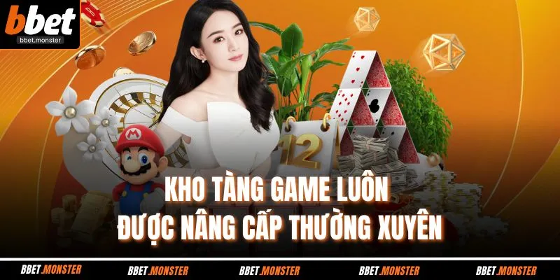 Kho tàng game luôn được nâng cấp thường xuyên