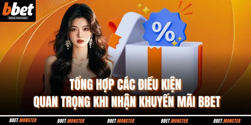 Tổng hợp các điều kiện quan trọng khi nhận khuyến mãi BBET 